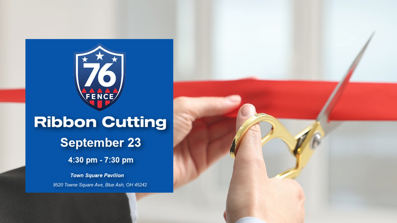 76 Fence Greater Cincinnati I Blue Ash Chamber Ribbon Cutting